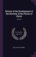 History of the Development of the Doctrine of the Person of Christ; Volume 3