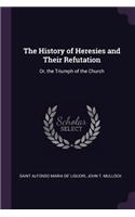 The History of Heresies and Their Refutation