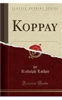 Koppay (Classic Reprint)