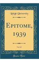 Epitome, 1939, Vol. 63 (Classic Reprint)