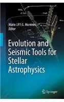 Evolution and Seismic Tools for Stellar Astrophysics