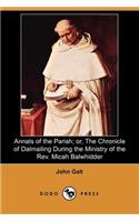 Annals of the Parish; Or, the Chronicle of Dalmailing During the Ministry of the REV. Micah Balwhidder (Dodo Press)