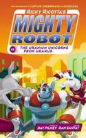 Ricky Ricotta's Mighty Robot vs The Uranium Unicorns from Uranus: (7 Ricky Ricotta)