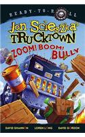 Zoom! Boom! Bully
