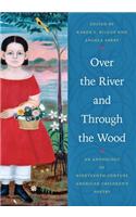 Over the River and Through the Wood: An Anthology of Nineteenth-Century American Children's Poetry