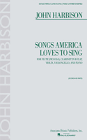 Songs America Loves to Sing: For Flute (Piccolo), Clarinet in B Flat, Violin, Violoncello and Piano