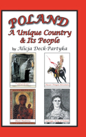 Poland, A Unique Country & Its People: (English)