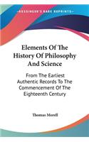 Elements Of The History Of Philosophy And Science