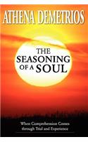 The Seasoning of a Soul: When Comprehension Comes Through Trial and Experience