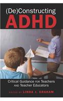 (De)Constructing ADHD: Critical Guidance for Teachers and Teacher Educators