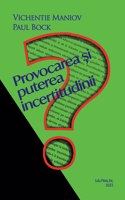 Provocarea și puterea incertitudinii