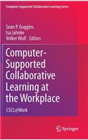 Computer-Supported Collaborative Learning at the Workplace