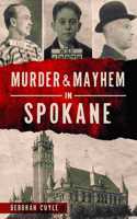 Murder & Mayhem in Spokane