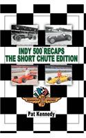 Indy 500 Recaps the Short Chute Edition