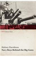 Navy Boys Behind the Big Guns (WWI Centenary Series)