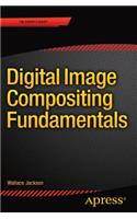 Digital Image Compositing Fundamentals