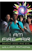 I Am Fire and Air