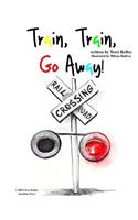 Train, Train, Go Away!