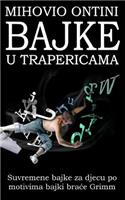 Bajke U Trapericama: Suvremene Bajke Za Djecu