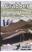 Grabber - A Spiritual Enigma