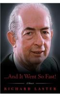 ...And It Went So Fast!: A Memoir