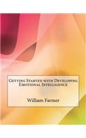 Getting Started with Developing Emotional Intelligence