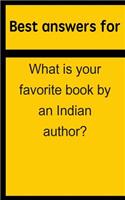 Best Answers for What Is Your Favorite Book by an Indian Author?