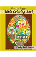 Adult Coloring Book - Easter Eggs - Relax and let your imagination run wild with 40 great pictures to color
