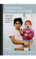 Transnational Resilience and Change: Gypsy, Roma and Traveller Strategies of Survival and Adaptation