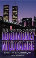 Hood Money Millionaire III: Birthright: Hood Money Millionaire Part III: Birthright