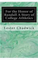 For the Honor of Randall A Story of College Athletics