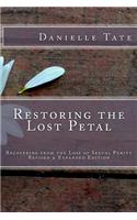 Restoring the Lost Petal Revised & Expanded