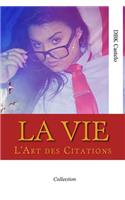 La Vie: L'Art Des Citations
