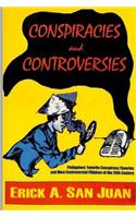 Conspiracies and Controversies