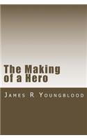 The Making of a Hero