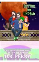 Better Off Undead: Providence Paranormal College Book Seven