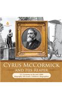 Cyrus McCormick and His Reaper U.S. Economy in the mid-1800s Biography 5th Grade Children's Biographies