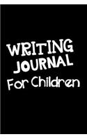 Writing Journal For Children: Blank Journal Notebook To Write In