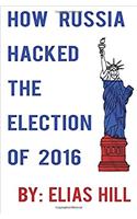 How Russia Hacked the Election of 2016 (Blank Inside)