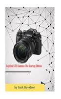 Fujifilm X T2 Camera: The Startup Edition