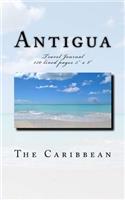 Antigua - The Caribbean - Travel Journal: Travel Journal 150 lined pages 5 x 8