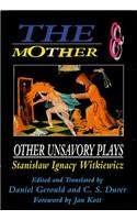 The Mother and Other Unsavory Plays