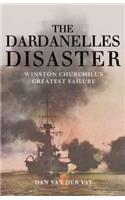 The Dardanelles Disaster: Winston Churchill's Greatest Failure