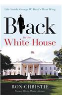Black in the White House: Life Inside George W. Bush's West Wing