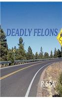 Deadly Felons
