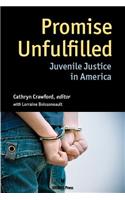 An Unfulfilled Promise: Juvenile Justice in America