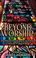 Beyond Worship