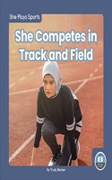 She Competes in Track and Field: (She Plays Sports)
