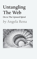 Untangling The Web: On to The Upward Spiral