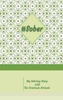 #Sober My Sobriety Diary with The Gratitude Attitude: Sober Living with Gratitude Tool - With Green Circles Cover